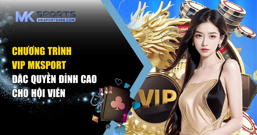 chương trình VIP MKSPORT